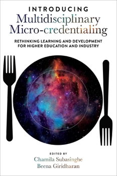 Hardcover Introducing Multidisciplinary Micro-Credentialing: Rethinking Learning and Development for Higher Education and Industry Book