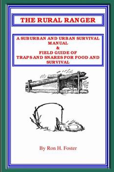 Paperback The Rural Ranger a Suburban and Urban Survival Manual & Field Guide of Traps and Snares for Food and Survival Book