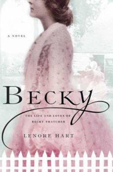 Hardcover Becky: The Life and Loves of Becky Thatcher Book