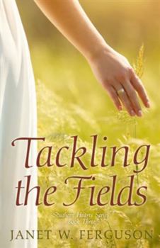 Tackling the Fields - Book #3 of the Southern Hearts