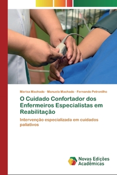 Paperback O Cuidado Confortador dos Enfermeiros Especialistas em Reabilitação [Portuguese] Book