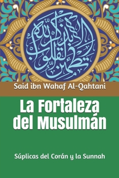Paperback La Fortaleza del Musulm?n: S?plicas del Cor?n y la Sunnah [Spanish] Book