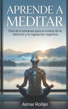 Paperback Aprende a meditar: Plan de 8 semanas [Spanish] Book