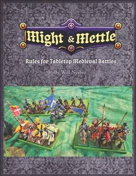 Might & Mettle: Rules for Medieval Tabletop Miniature Battles