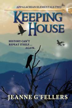 Keeping House : An Appalachian Paranormal Fantasy - Book #2 of the Appalachian Elementals