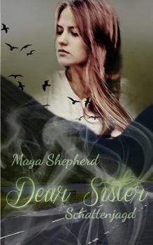 Schattenjagd - Book #2 of the Dear Sister