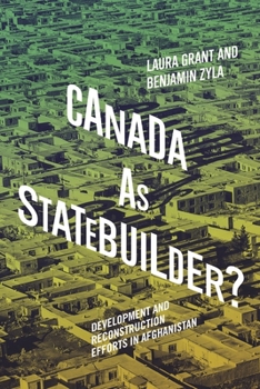Hardcover Canada as Statebuilder?: Development and Reconstruction Efforts in Afghanistan Book
