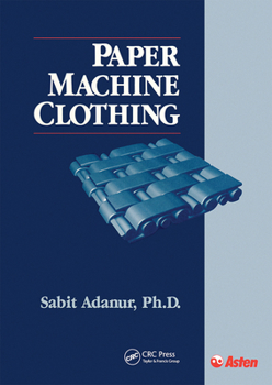 Paperback Paper Machine Clothing: Key to the Paper Making Process Book