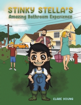 Paperback Stinky Stella's Amazing Bathroom Experience Book