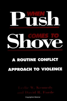 Paperback When Push Comes to Shove: A Routine Conflict Approach to Violence Book