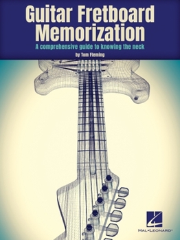 Paperback Guitar Fretboard Memorization: A Comprehensive Guide to Knowing the Neck Book