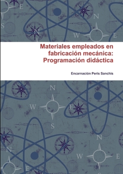 Paperback Materiales empleados en fabricación mecánica: Programación didáctica [Spanish] Book