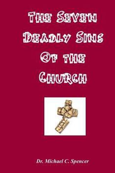 Paperback The Seven Deadly Sins Of The Church Book