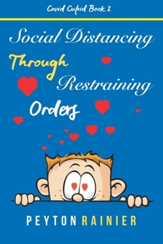 Paperback Social Distancing Through Restraining Orders: A Romantic Comedy Book