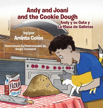 Hardcover Andy and Joani and the Cookie Dough: Andy y su Gata y La Masa de Galletas Book