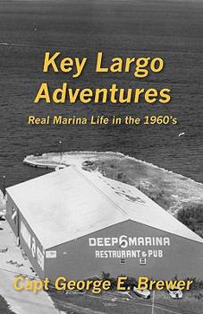 Paperback Key Largo Adventures: Real Marina Life in the 1960's Book