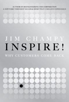 Hardcover Inspire!: Why Customers Come Back Book