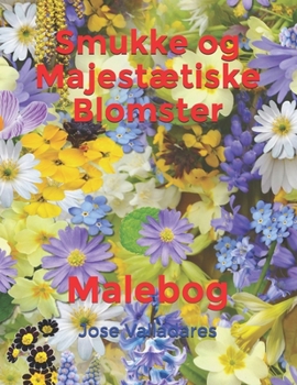 Smukke og Majestætiske Blomster: Malebog