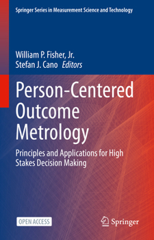 Hardcover Person-Centered Outcome Metrology: Principles and Applications for High Stakes Decision Making Book