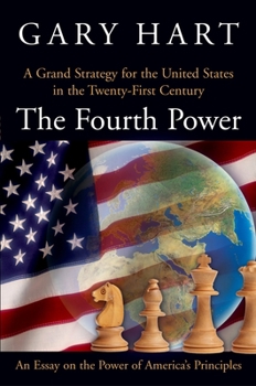 Hardcover The Fourth Power: A Grand Strategy for the United States in the Twenty-First Century Book