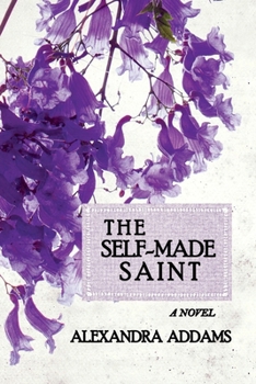 Self-Made Saint : A Novel