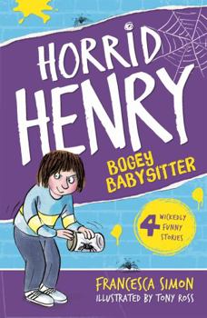 Horrid Henry and the Bogey Babysitter - Book #28 of the Horrid Henry Early Reader
