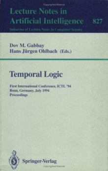 Paperback Temporal Logic: First International Conference, Ictl '94, Bonn, Germany, July 11 - 14, 1994. Proceedings Book