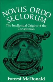 Hardcover Novus Ordo Seclorum: The Intellectual Origins of the Constitution Book