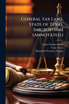 Paperback General tax Laws, State of Texas. [microform] (Annotated.) Book