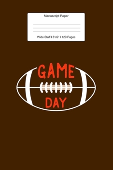 Manuscript Paper: Game Day Football Wide Staff Notebook for Kids and Adults I 110 Pages I Monster Theme I Blank Sheet Music Book for Beginners and ... other Instruments I Gift Idea for Musicians