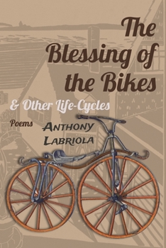 Paperback The Blessing of the Bikes & Other Life-Cycles: Poems Book