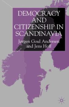 Hardcover Democracy and Citizenship in Scandinavia Book
