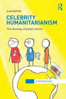 Paperback Celebrity Humanitarianism: The Ideology of Global Charity Book