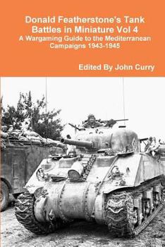 Paperback Donald Featherstone's Tank Battles in Miniature Vol 4 A Wargaming Guide to the Mediterranean Campaigns 1943-1945 Book