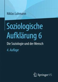 Paperback Soziologische Aufklärung 6: Die Soziologie Und Der Mensch [German] Book
