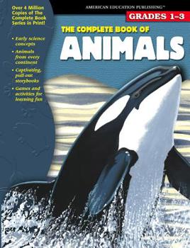Paperback The Complete Book of Animals, Grades 1 - 3 Book
