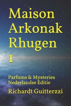 Paperback Maison Arkonak Rhugen 1: Parfums & Mysteries Nederlandse Editie [Dutch] Book