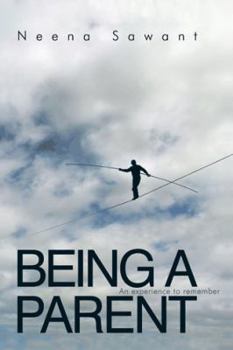 Paperback Being a Parent: An Experience to Remember Book