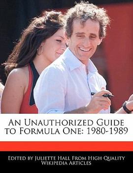 Paperback An Unauthorized Guide to Formula One: 1980-1989 Book