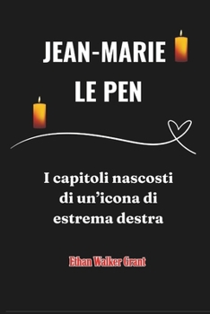 Paperback Jean-Marie Le Pen: I capitoli nascosti di un'icona di estrema destra [Italian] Book
