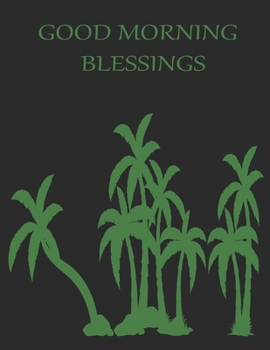 GOOD MORNING BLESSINGS: A Christian Journal for Daily Thankfulness and Prayer with Inspirational Bible Verses.  A Journal Filled With Favorite Bible Verses.