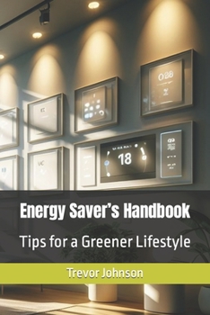 Paperback Energy Saver's Handbook: Tips for a Greener Lifestyle Book