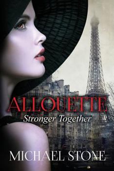 Paperback Stronger Together: A Second in the Allouette Series a Novel about Sisters Book