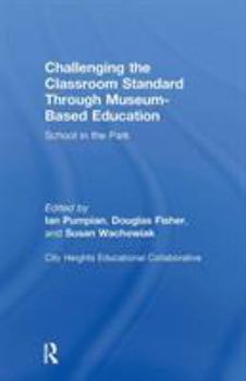 Challenging the Classroom Standard Through Museum-based Education: School in the Park