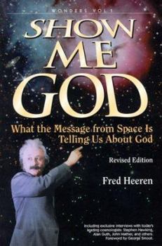Paperback Show Me God: What the Message from Space is Telling Us about God Book