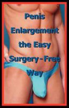 Paperback Penis Enlargement the Easy Surgery-Free Way Book