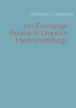 Paperback Ion Exchange Resins in Uranium Hydrometallurgy Book