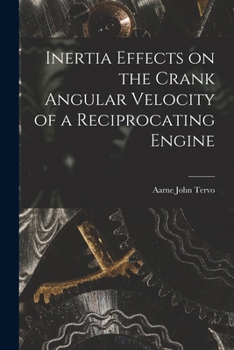 Paperback Inertia Effects on the Crank Angular Velocity of a Reciprocating Engine Book