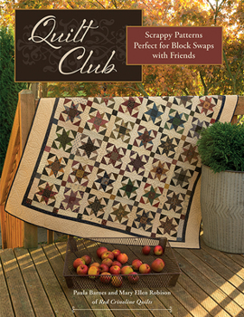 Paperback Quilt Club: Scrappy Patterns Perfect for Block Swaps with Friends Book