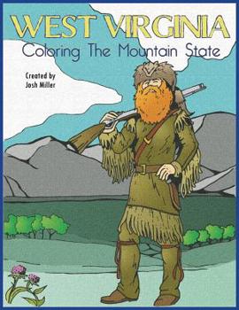 Paperback West Virginia: Coloring the Mountain State: A coloring book guide of WV Book